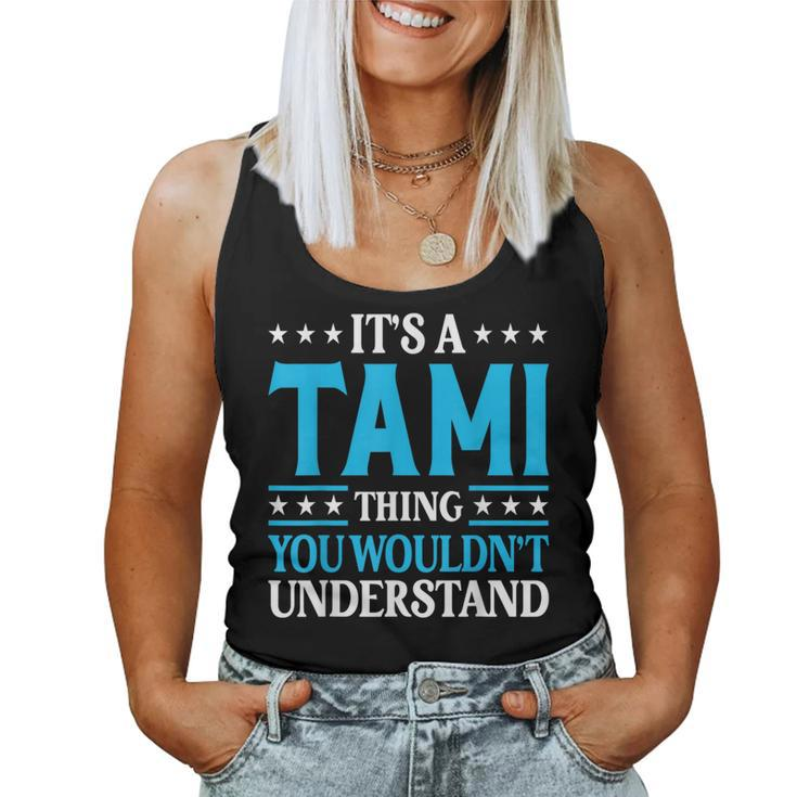 It's A Tami Thing Wouldn't Understand Girl Name Tami Women Tank Top