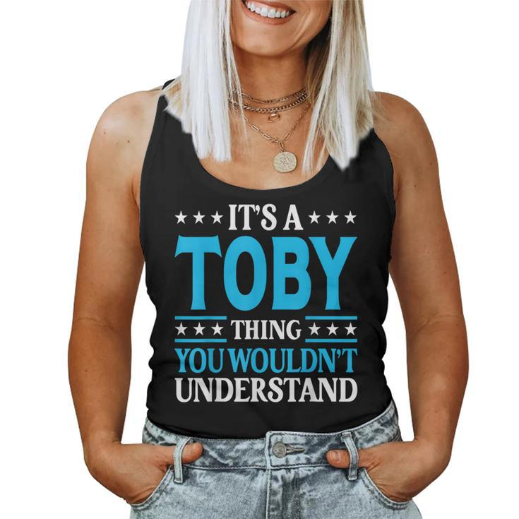 It's A Toby Thing Wouldn't Understand Girl Name Toby Women Tank Top