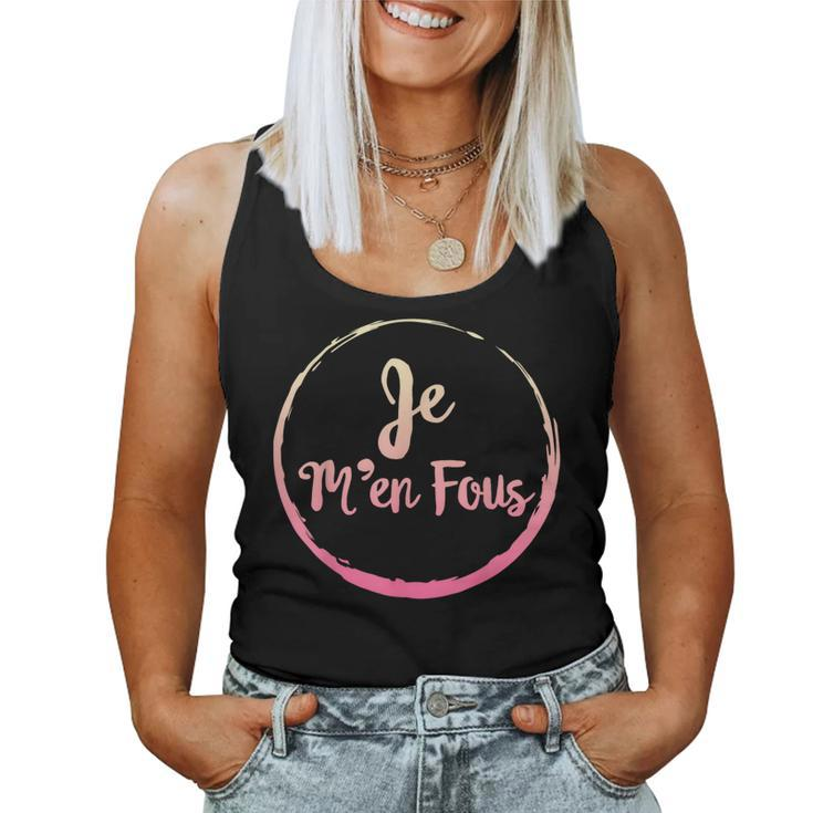 Je M'en Fous French Quotes Saying French Teacher Student Women Tank Top