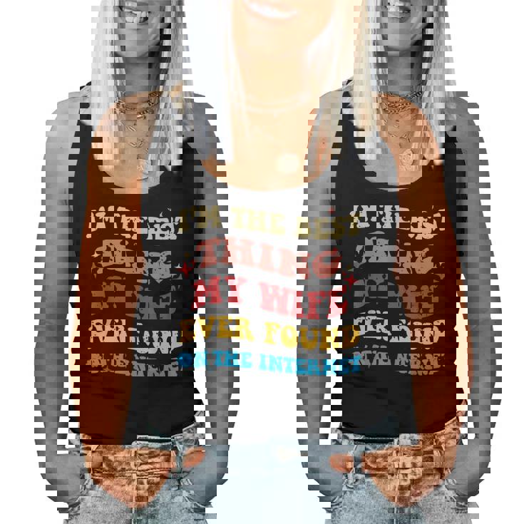 Je Suis La Meilleure Chose Que Ma Ait Jamais Trouvée Sur Internet Women Tank Top