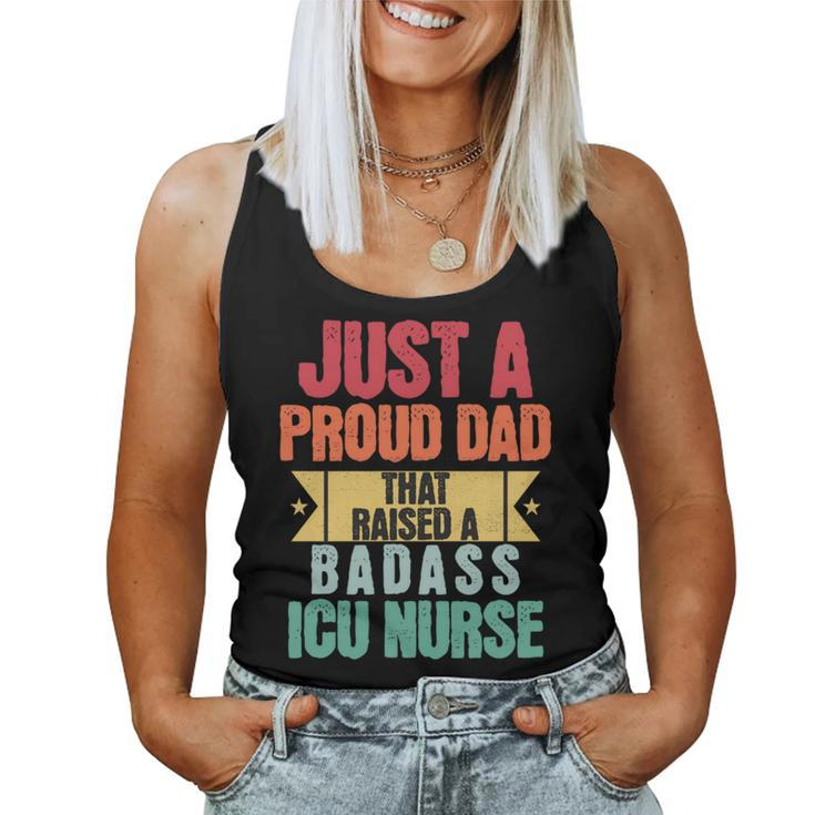 Just A Proud Dad That Raised A Badass Icu Nurse Fathers Day Women Tank Top