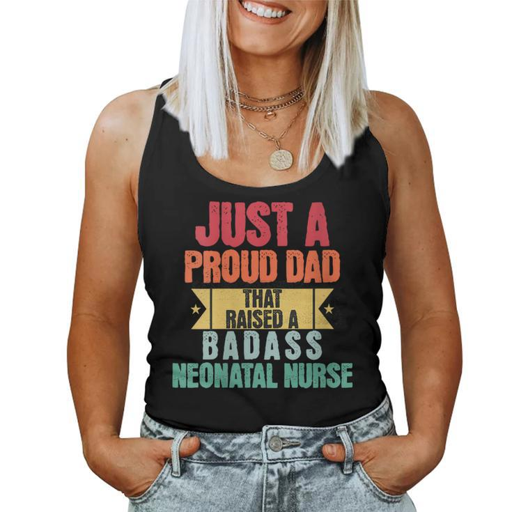 Just A Proud Dad That Raised A Badass Neonatal Nurse Fathers Women Tank Top