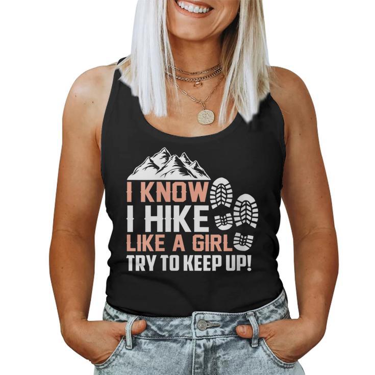 I Know I Hike Like A Girl Try To Keep Up Hiking Women Tank Top