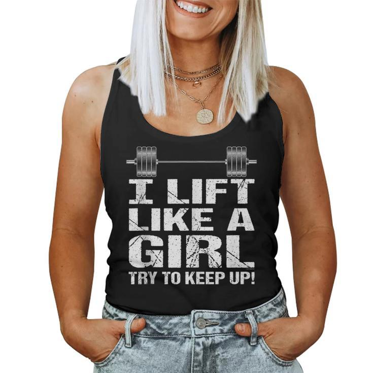 I Lift Like A Girl Try To Keep Up Women Tank Top