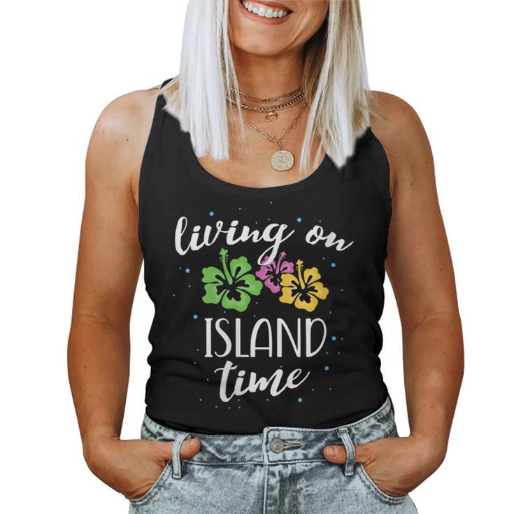 Living On Island Time Hawaii Floral Beach Family Vacation Women Tank Top