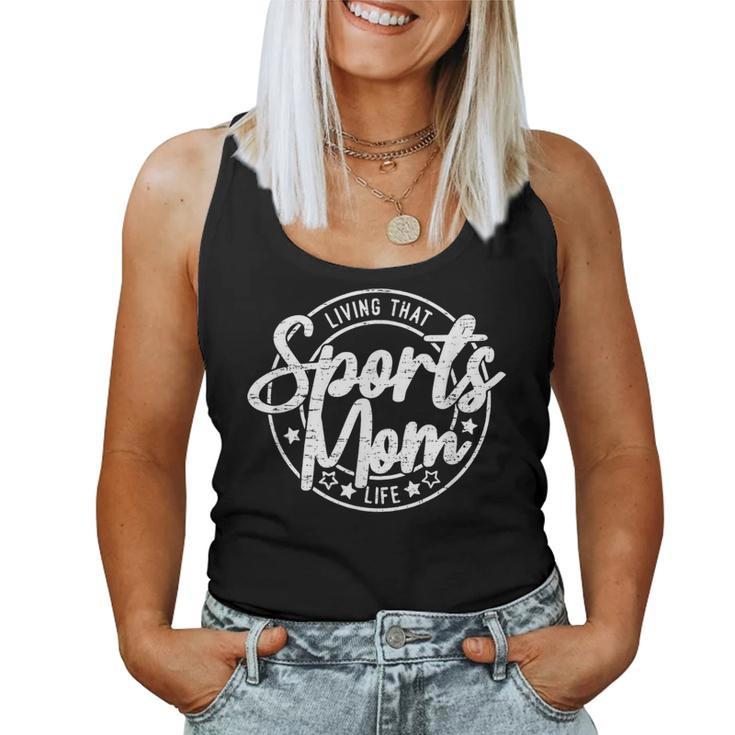 Living That Sports Mom Life Sports Mama Women Tank Top