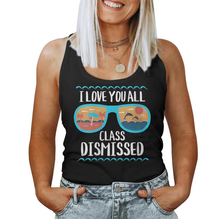 I Love You All Class Dismissed Teacher School Graduation Women Tank Top