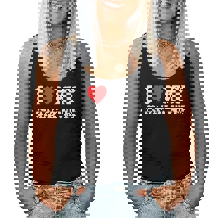 I Love My Crazy Wife I Heart My Crazy Wife Women Tank Top