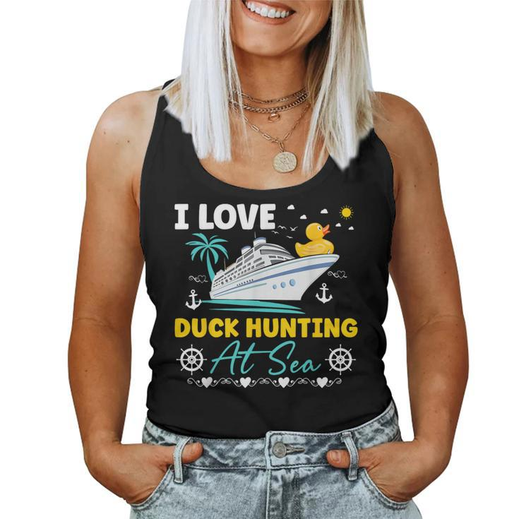 I Love Duck Hunting At Sea Cruise Ship Rubber Duck Women Tank Top