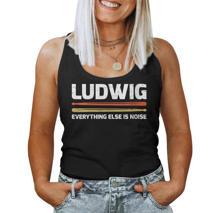 Ludwig Everything Else Is Noise Classical Music Drum Sticks Women Tank Top