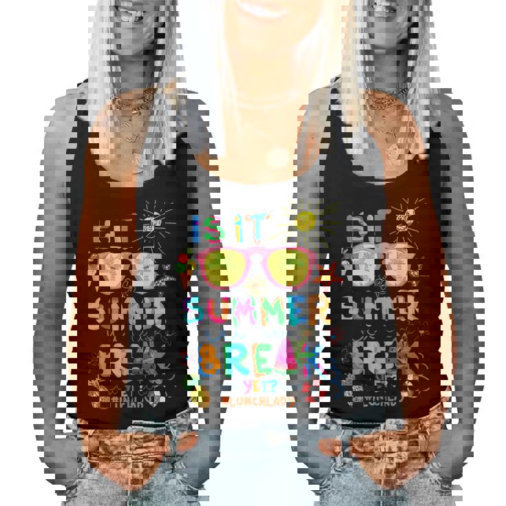 Lunch Lady Is It Summer Break Yet Last Day Of School Women Tank Top