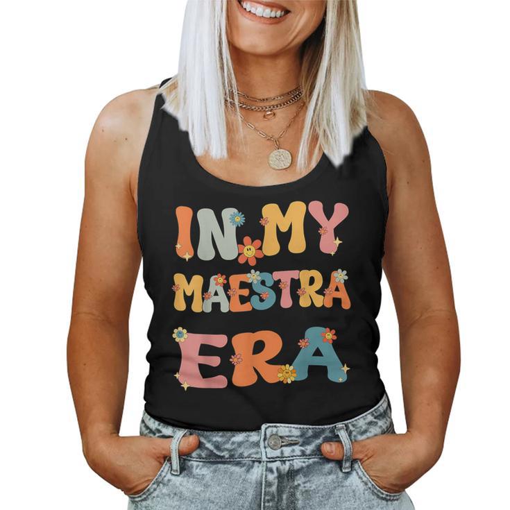 In My Maestra Era Retro Groovy Maestra Spanish Teacher Cute Women Tank Top