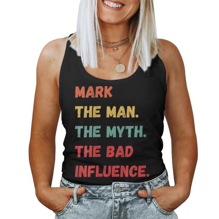 Mark The Man The Myth The Bad Influence Vintage Retro Women Tank Top