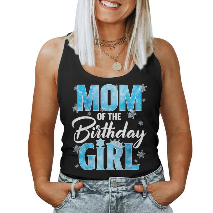 Mom Of The Birthday Girl Family Snowflakes Winter Party Women Tank Top