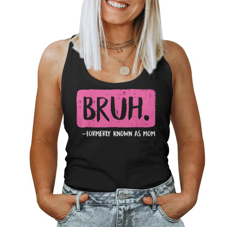 Mom Bruh Formerly Known As Mom Vintage Mom Women Tank Top