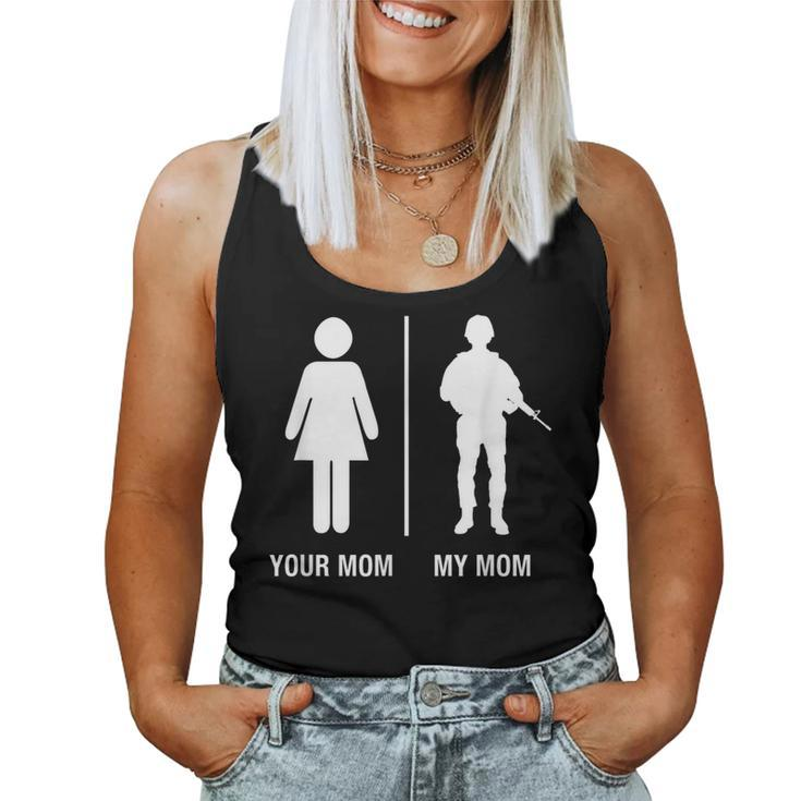 Your Mom My Mom Soldier Military Mother Women Tank Top
