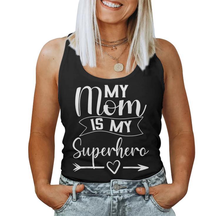 My Mom Is My Superhero T For Mother's DayMom Birthday Women Tank Top