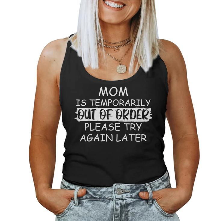 Mom Is Temporarily Out Of Order Please Try Again Later Women Tank Top
