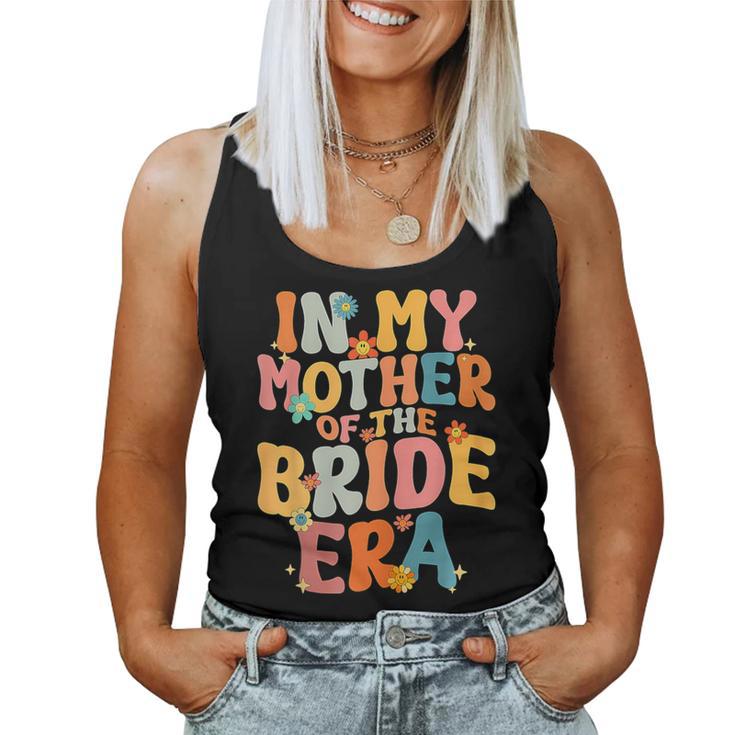 In My Mother Of The Bride Era Mother Of The Bride Women Tank Top