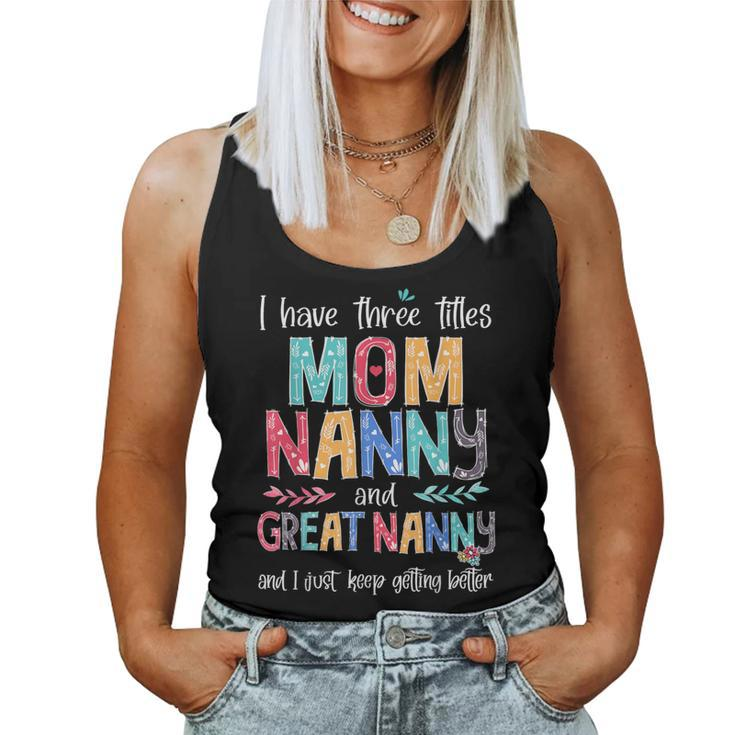 Mother's Day I Have Three Titles Mom Nanny And Great Nanny Women Tank Top