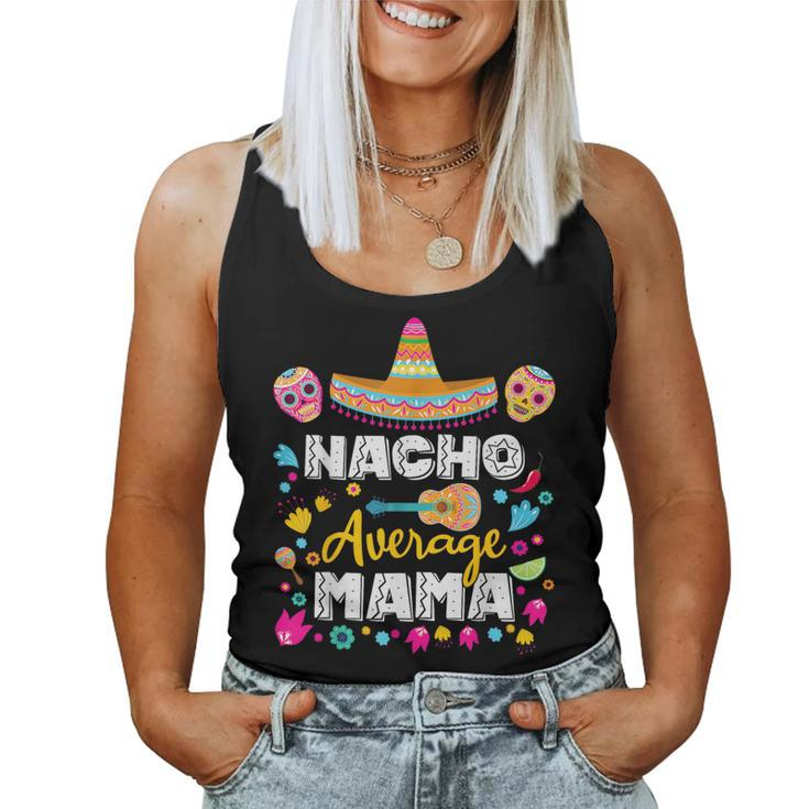 Nacho Average Mama Cinco De Mayo Mexican Matching Family Mom Women Tank Top