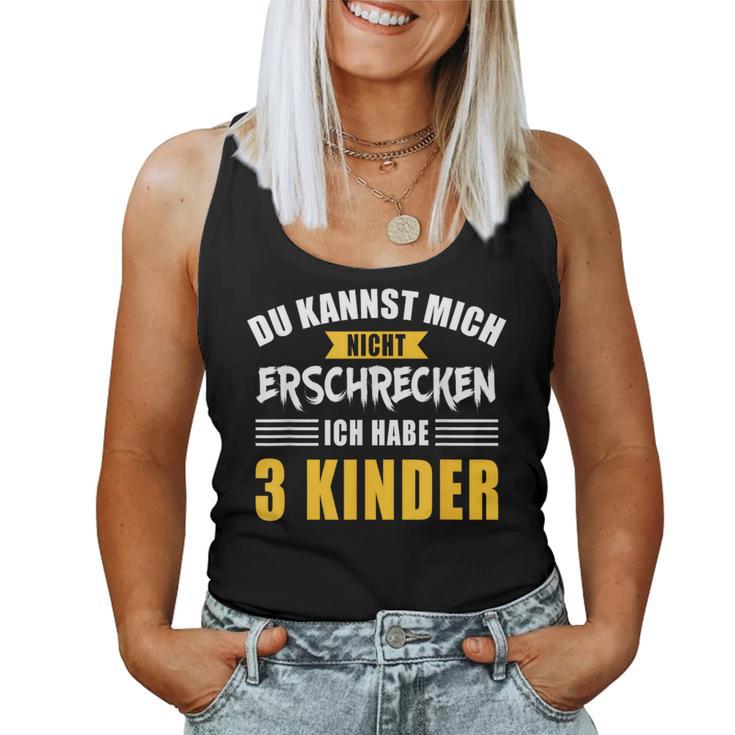 Nicht Erschrecken Papa Mama Drei 3 Kinder Slogan Tank Top Frauen