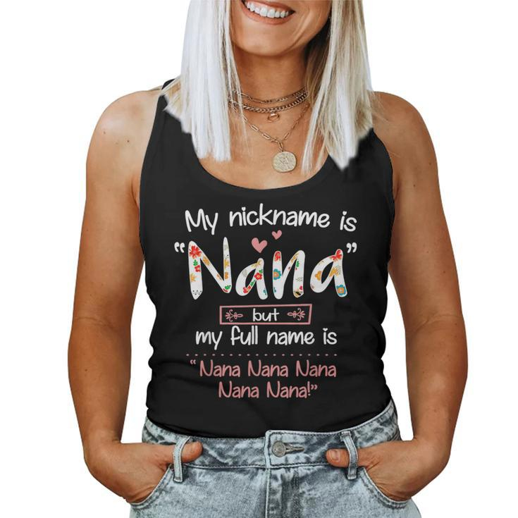 My Nickname Is Nana But My Full Name Grandma Mother's Day Women Tank Top