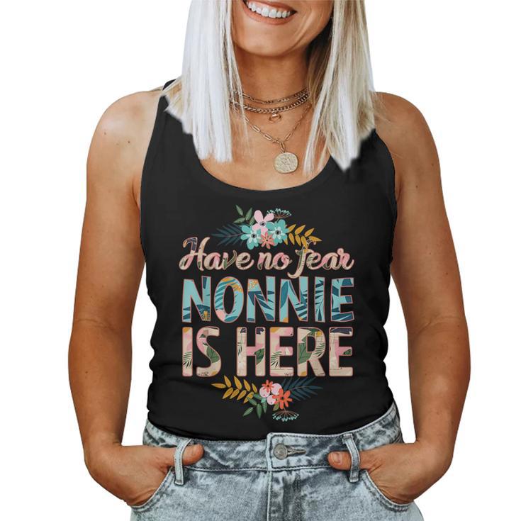 Have No Fear Nonnie Is Here Mother's Day Nonnie Women Tank Top