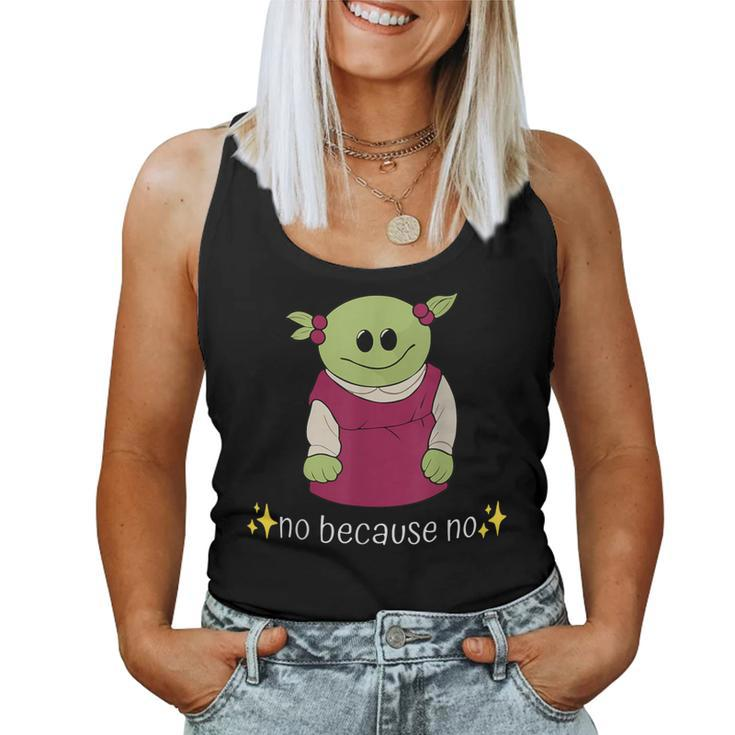 No Because No Who's That Wonderful Girl Women Tank Top