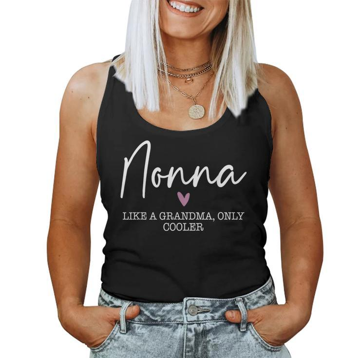 Nonna Like A Grandma Only Cooler Heart Mother's Day Nonna Women Tank Top