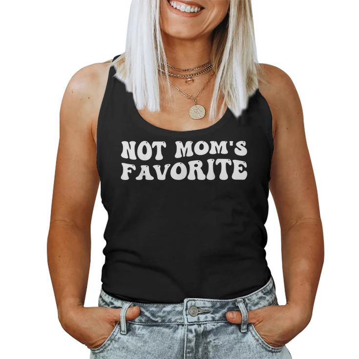 Not Mom's Favorite Son Daughter Trendy Favorite Child Women Tank Top