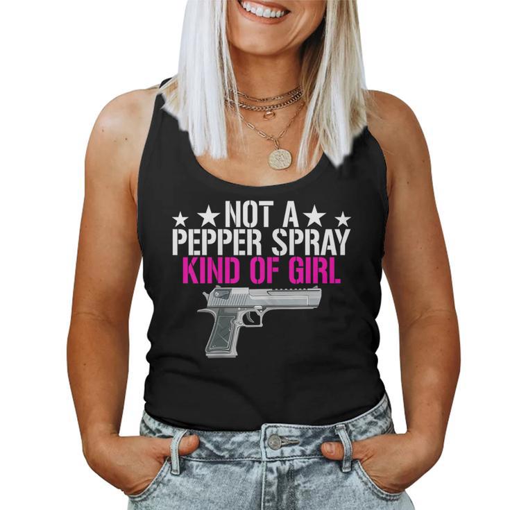 Not A Pepper Spray Kind Of Girl -Pro Gun Owner Rights Saying Women Tank Top