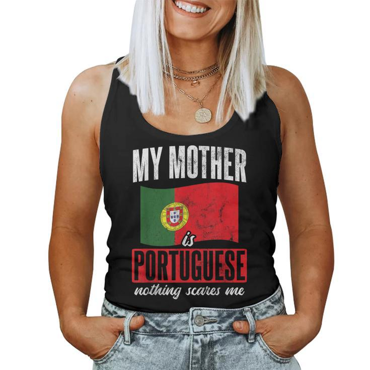 Nothing Scares Me My Mother Is Portugal Portuguese Women Tank Top