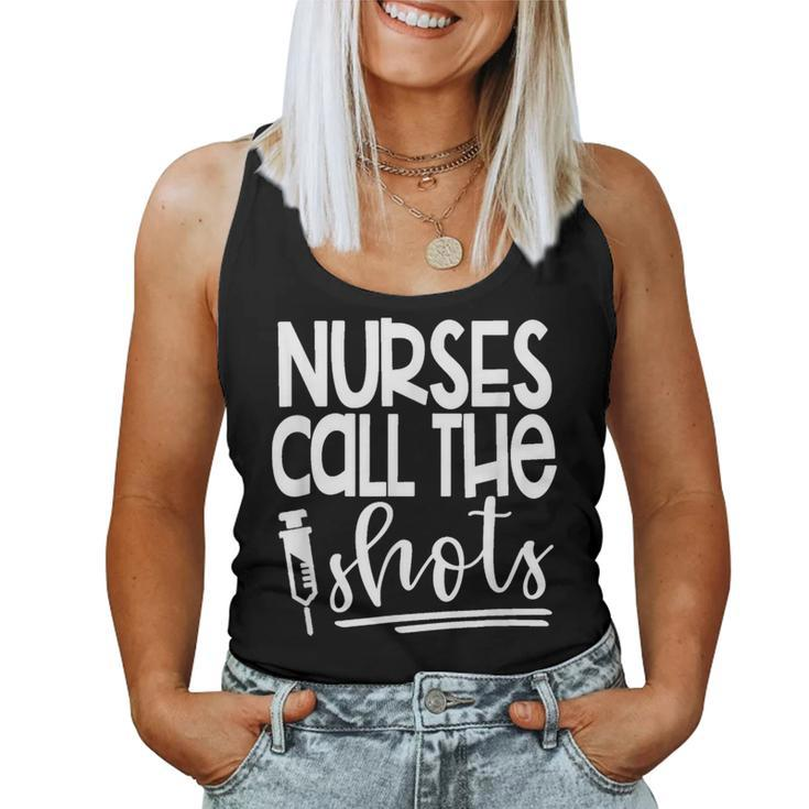 Nurses Call The Shots-Great For Nurses Medical Workers Women Tank Top