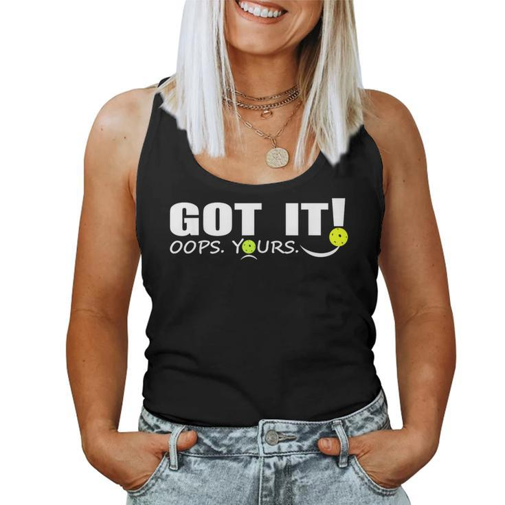 Got It Oops Yours For & Pickleball Lovers Women Tank Top