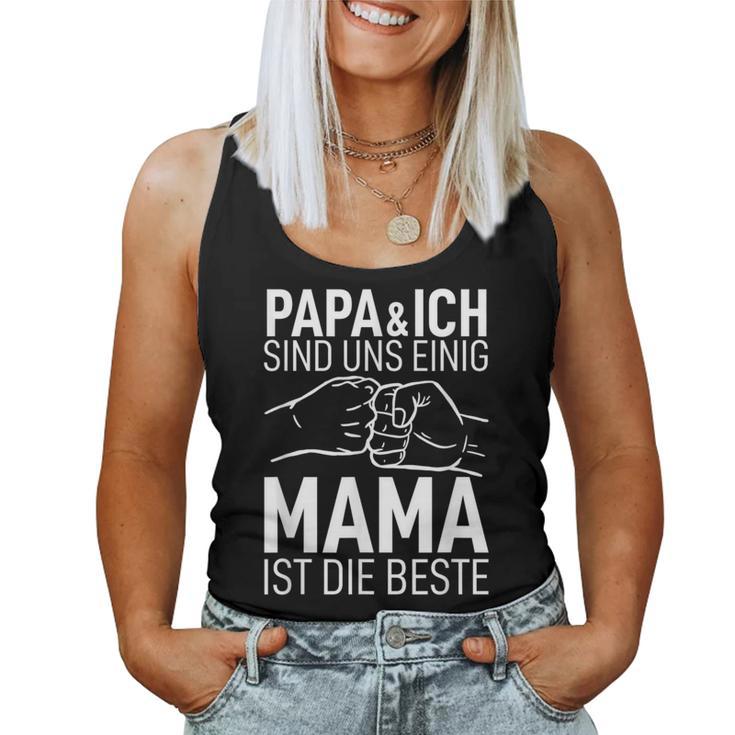 Papa & Ich Sind Uns Einig Mama Ist Die Beste Der Welt Tank Top Frauen