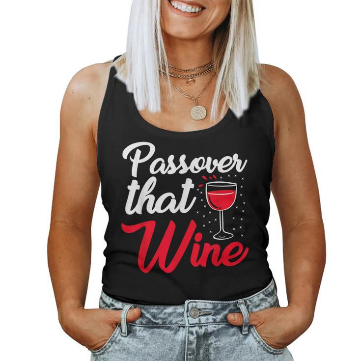 Passover That Wine Passover Seder Jewish Holiday Women Tank Top