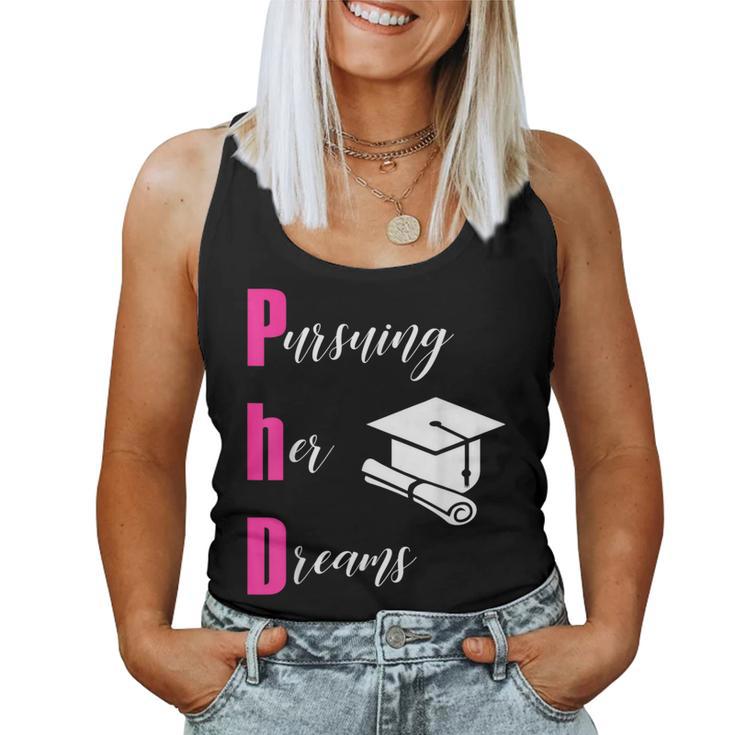 Phd Pursuing Her Dreams Graduation For GirlsWomen Tank Top