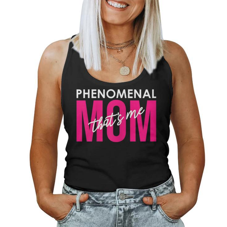 Phenomenal Mom That's Me  Inspirational For Moms Women Tank Top