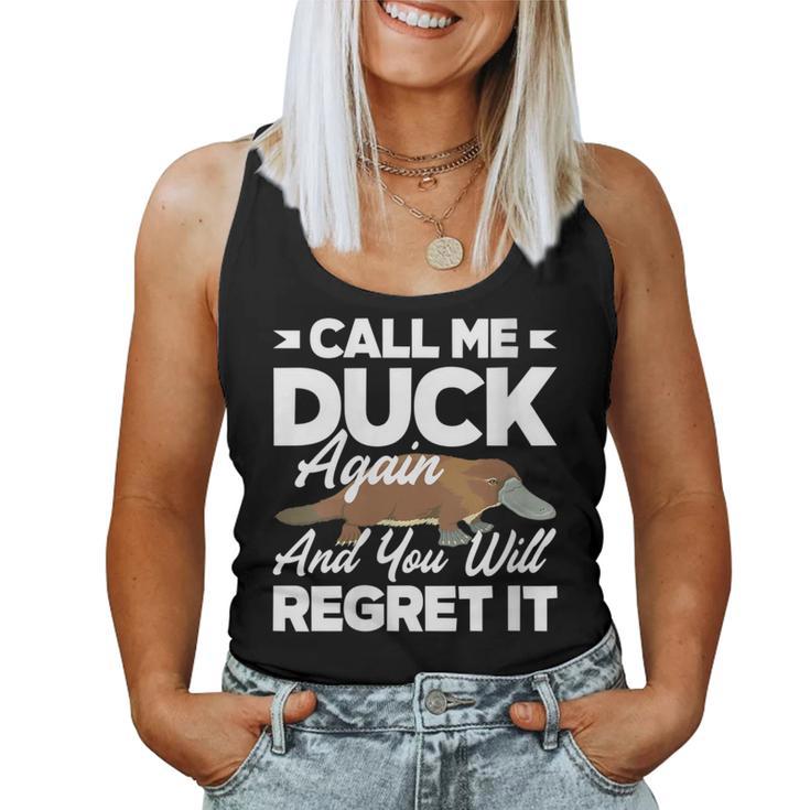 Platypus Call Me Duck Again And You Regret It Women Tank Top