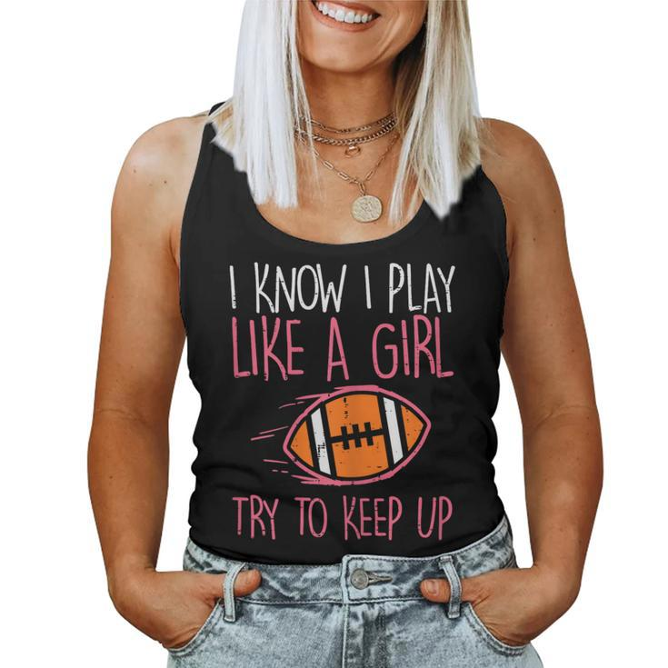 I Play Like A Girl American Football Player Girls Women Women Tank Top