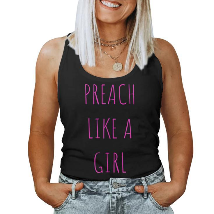 Preach Like A Girl Pastor Or Woman Preacher Women Tank Top