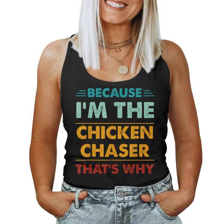 Profession Because I'm The Chicken Chaser That's Why Women Tank Top