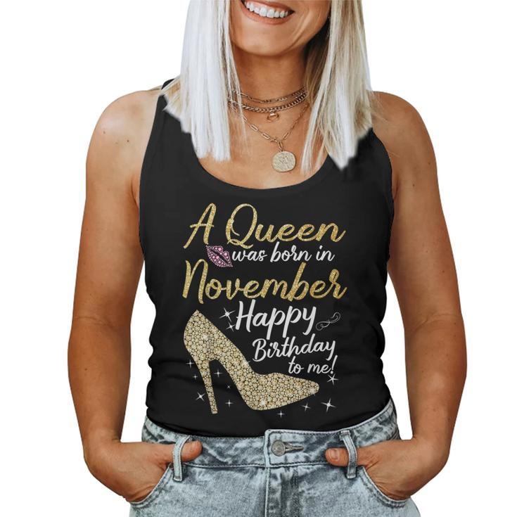 Queens Are Born In November Birthday For Women Women Tank Top