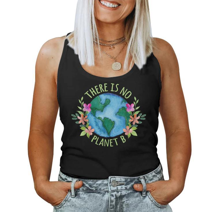 There Is No Planet B Save Mother Earth Love Environment Women Tank Top