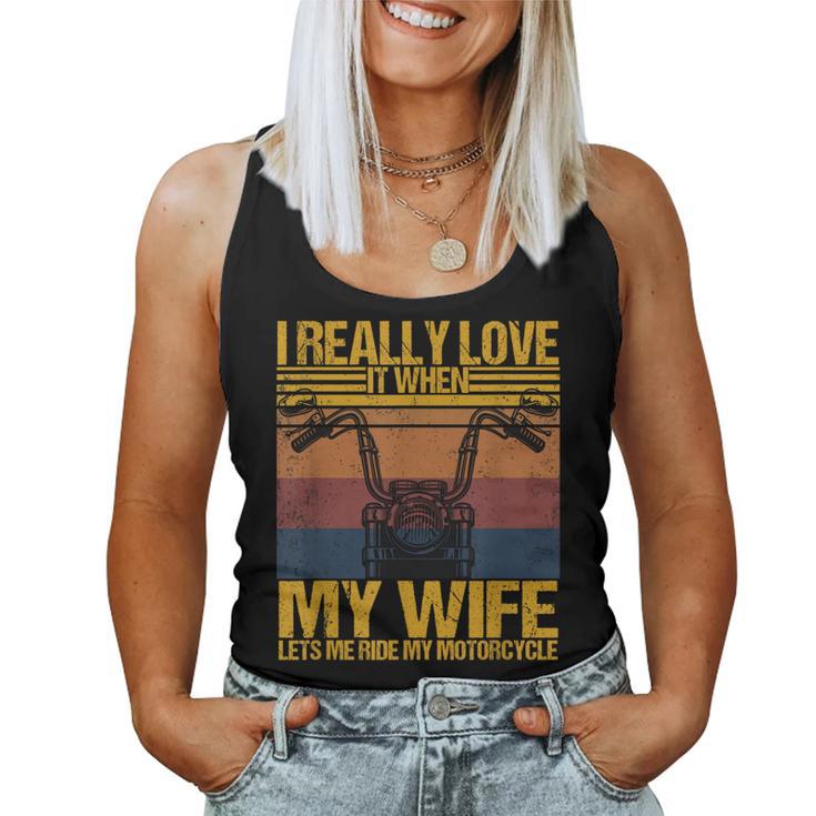 I Really Love It When My Wife Lets Me Ride My Motorcycle Women Tank Top