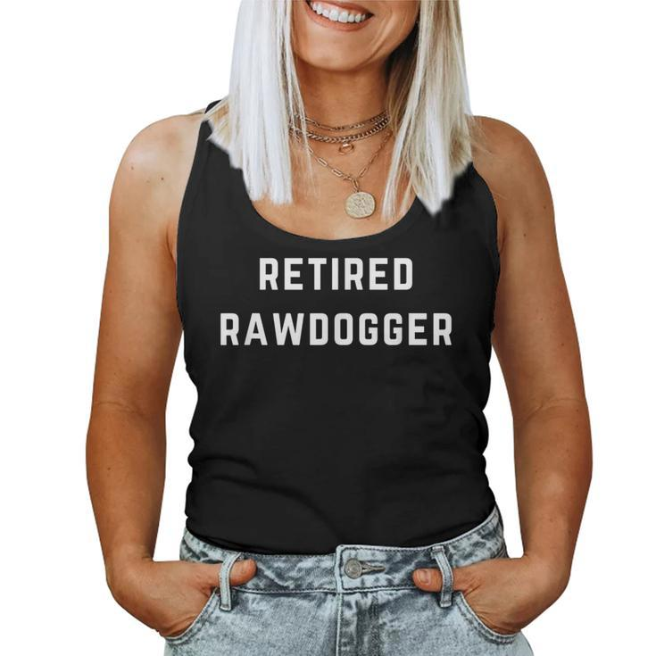 Retired Rawdogger Women Tank Top