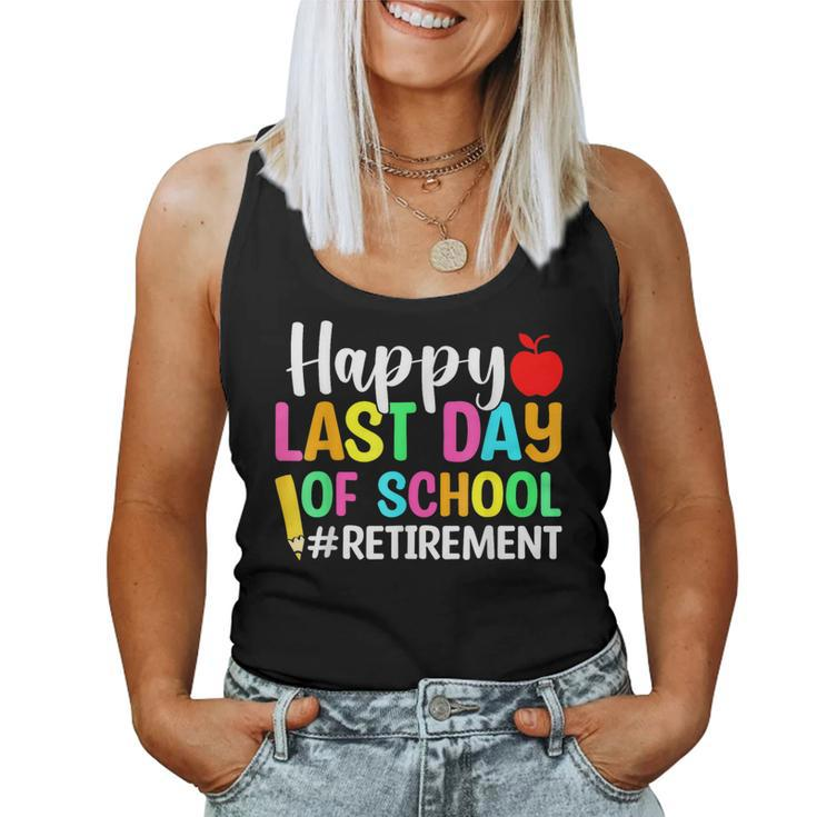 Retired Teacher Happy Last Day Of School Retirement Women Tank Top