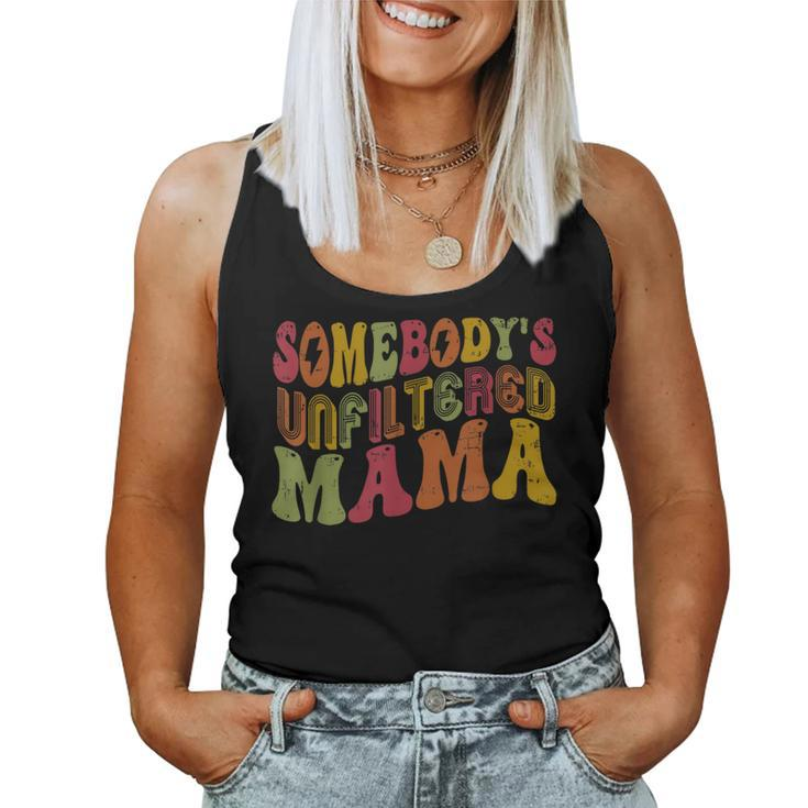 Retro Somebody's Unfiltered Mama Unfiltered Mom Women Tank Top