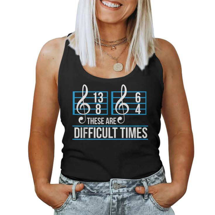These Are Difficult Times Music Teacher Student Note Women Tank Top